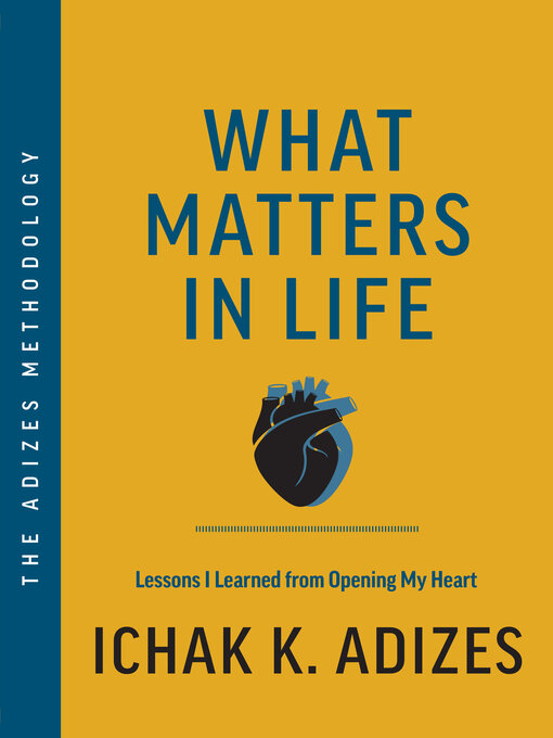 Title details for What Matters in Life by Ichak K. Adizes - Available